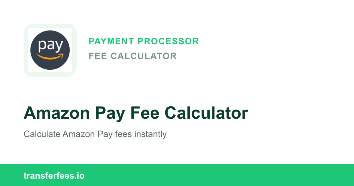 Amazon Pay Fee Calculator 2026: Merchant Processing Fees